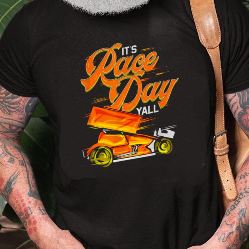 It's Race Day Yall Sprint Car Dirt Track Racing Unisex Shirts