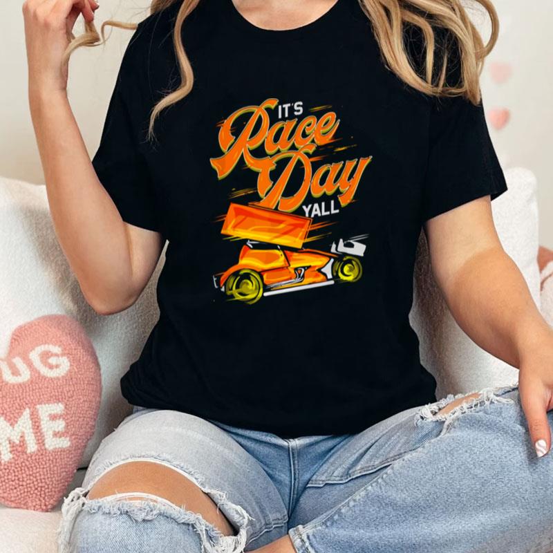 It's Race Day Yall Sprint Car Dirt Track Racing Unisex Shirts