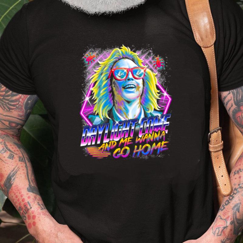 Its Showtime Babe Daylight Come Beetlejuice Unisex Shirts