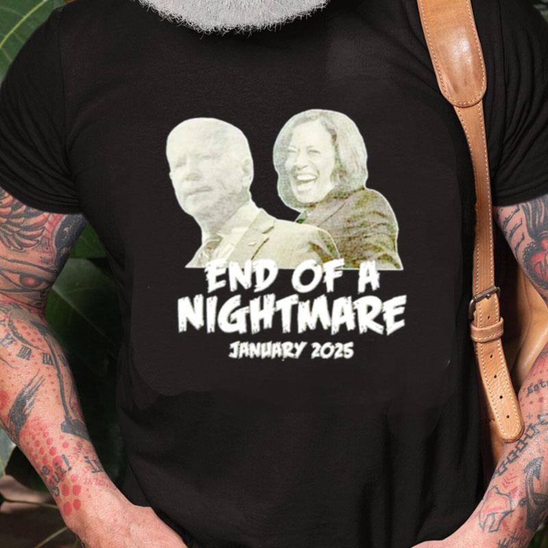 Joe Biden And Kamala Harris End Of A Nightmare January 2025 Unisex Shirts