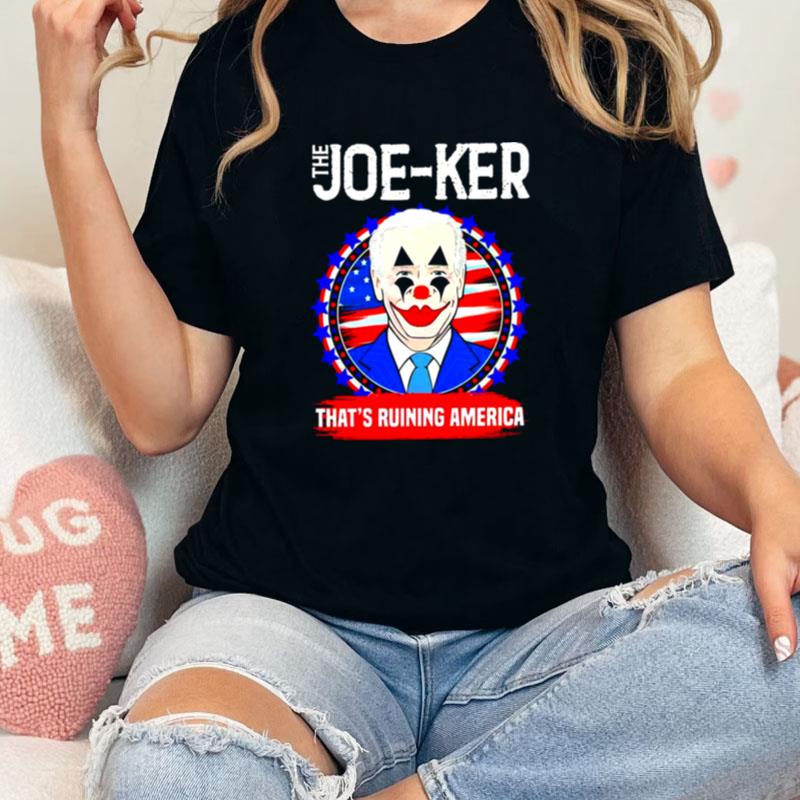 Joe Biden Clown The Joe Ker That's Ruining American Unisex Shirts