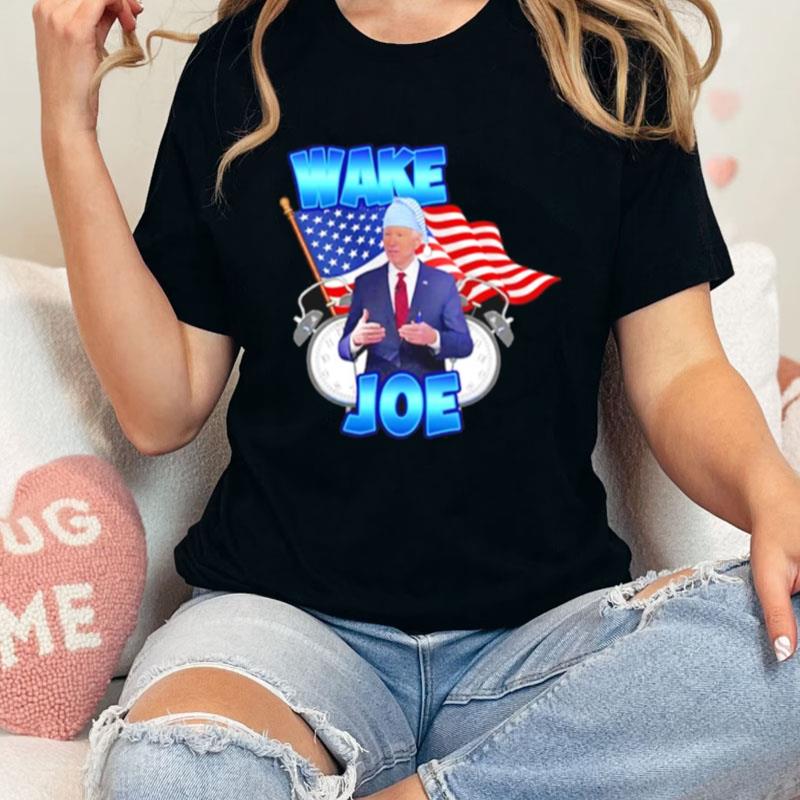 Joe Biden Wake Up Joe Unisex Shirts