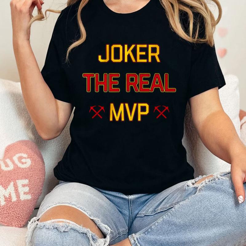 Joker The Real Mvp Denver Basketball Unisex Shirts