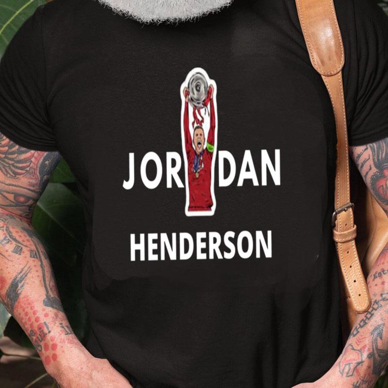 Jordan Henderson Liverpool Holding The Trophy Unisex Shirts