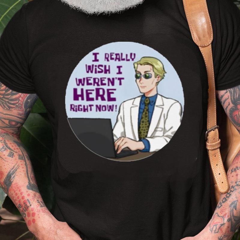 Jujutsu I Really Wish I Weren't Here Right Now Unisex Shirts