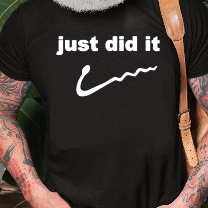 Just Did It Parody Unisex Shirts