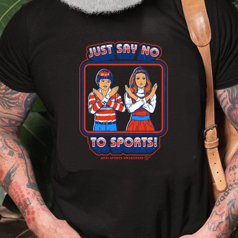 Just Say No To Sports Anti Sports Awareness Vintage Unisex Shirts