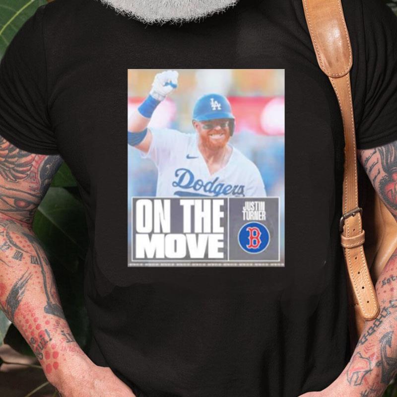 Justin Turner Red Sox On The Move Unisex Shirts