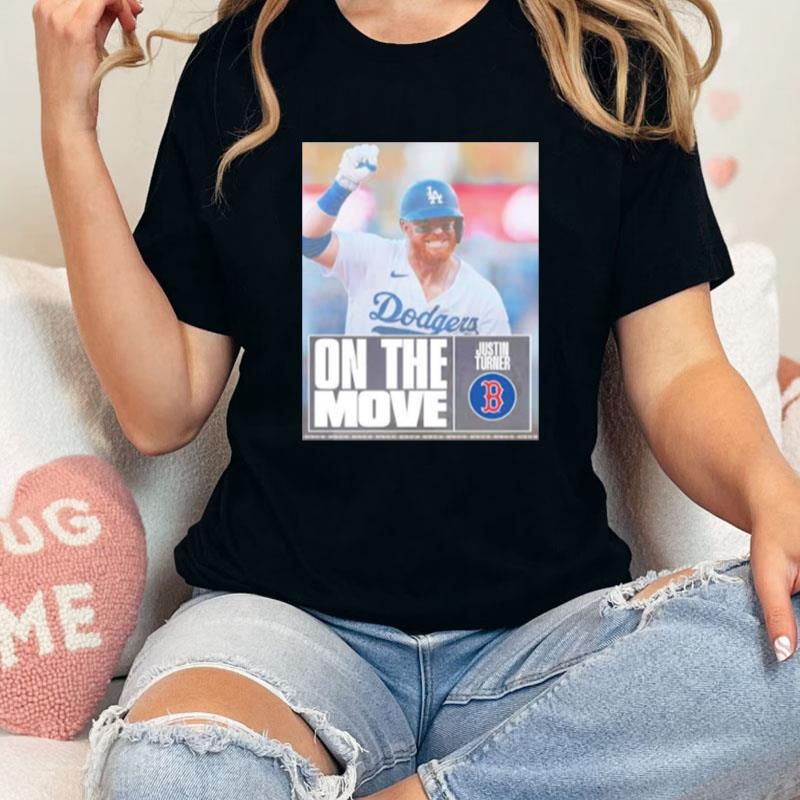 Justin Turner Red Sox On The Move Unisex Shirts