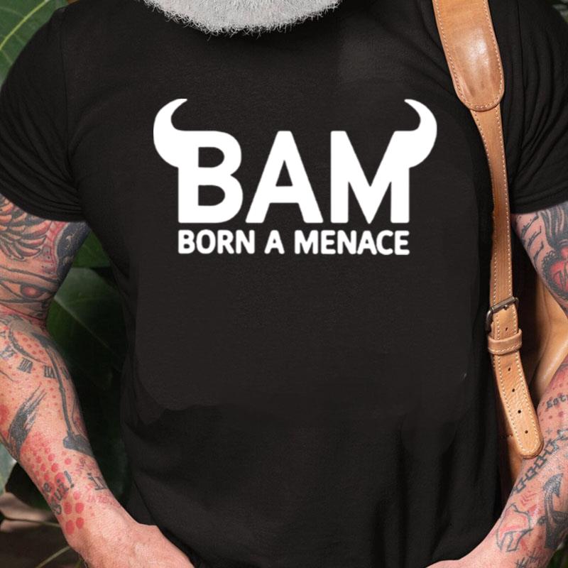 Kanel Joseph Born A Menace Unisex Shirts