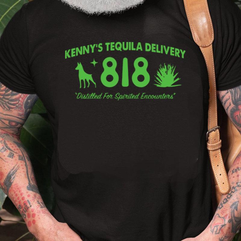 Kennys Tequila Delivery 818 Unisex Shirts