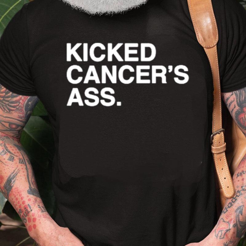 Kicked Cancer's Ass Unisex Shirts