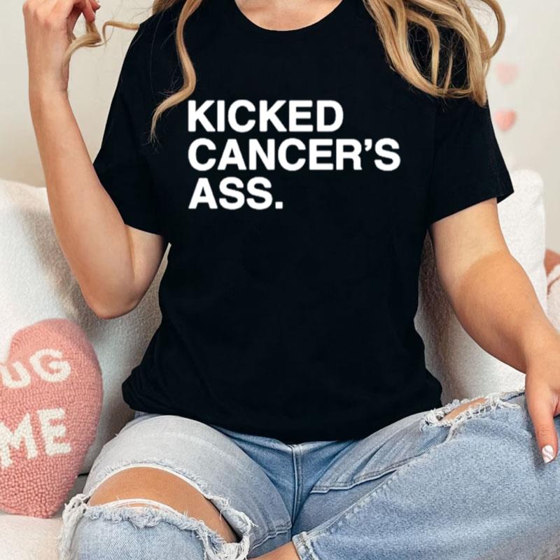 Kicked Cancer's Ass Unisex Shirts