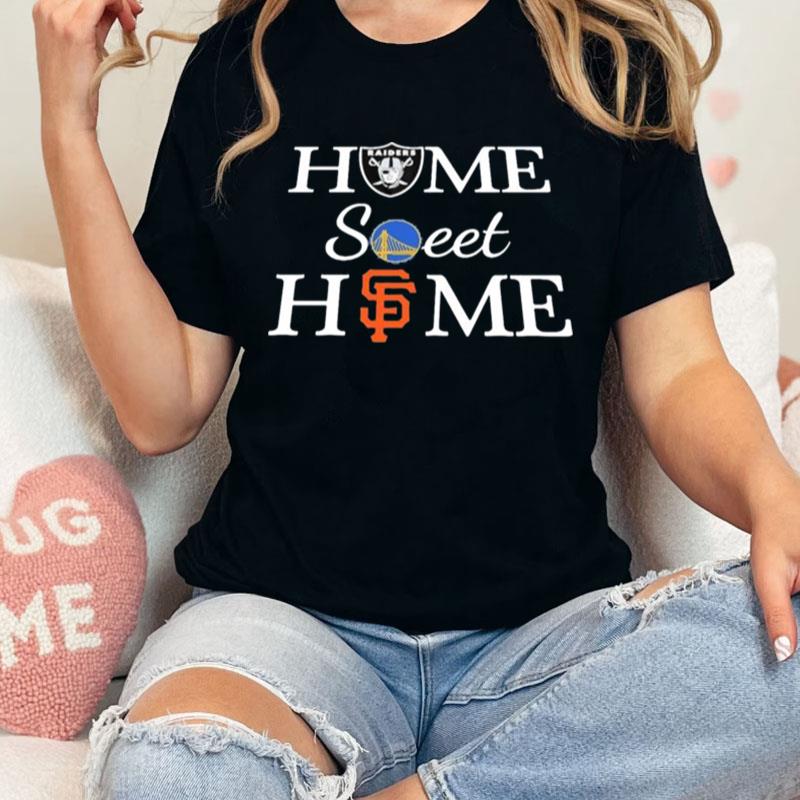 Las Vegas Rd Golden State Wr And San Francisco G Home Sweet Home 1 Unisex Shirts