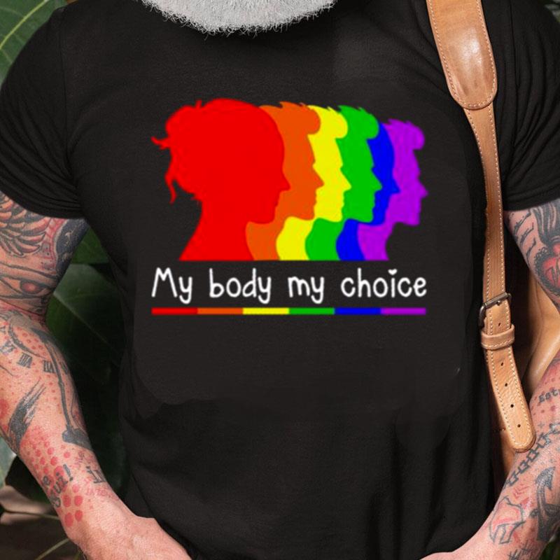 Lgbt My Body My Choice Unisex Shirts