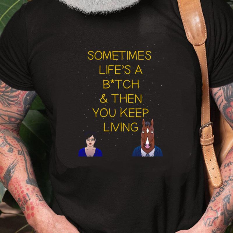 Life's A Btch Bojack Horseman Unisex Shirts