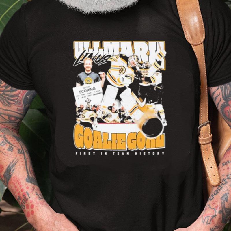 Linus Ullmark Goalie Goal First In Team History Unisex Shirts