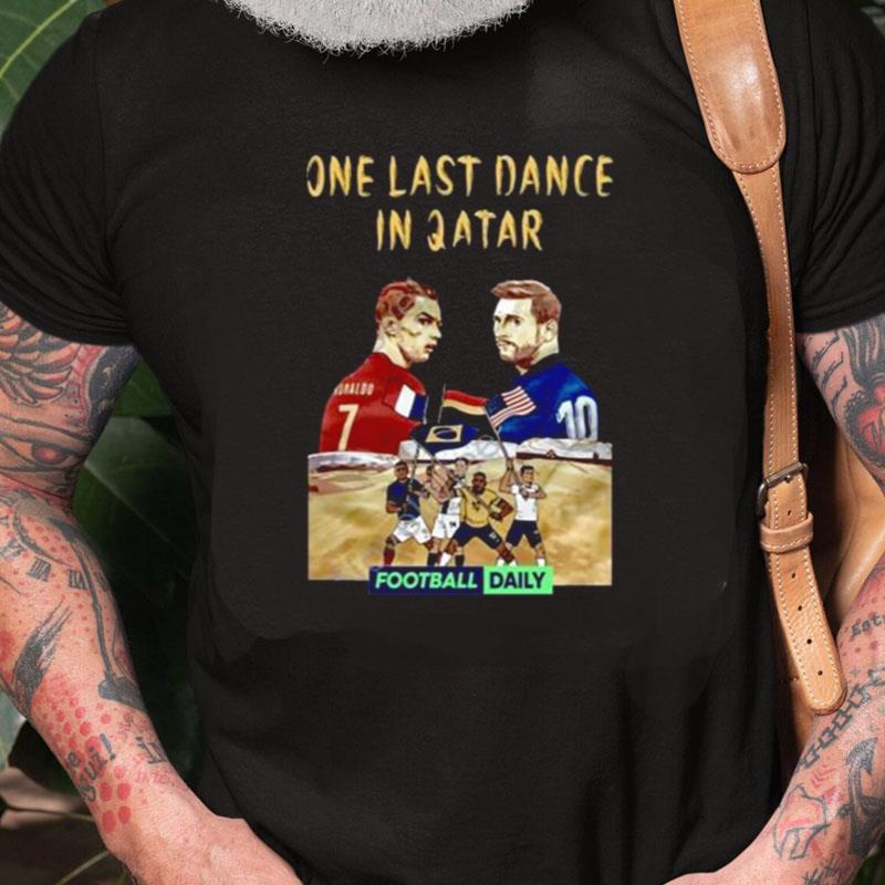 Lionel Messi And Cristiano Ronaldo One Last Dance In Qatar Football Daily Unisex Shirts