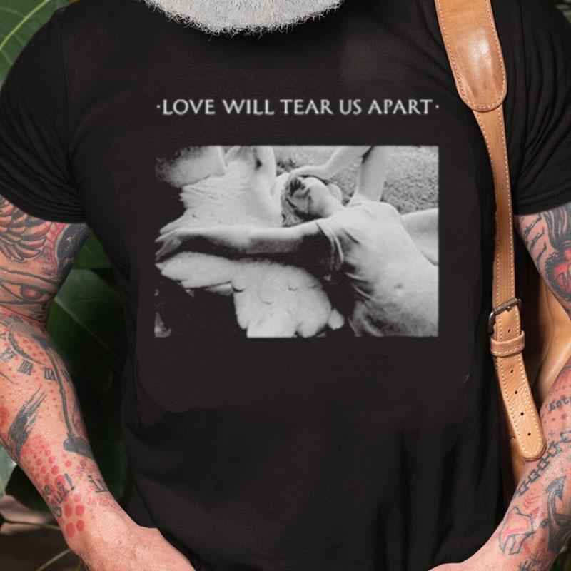 Louis Tomlinson Love Will Tear Us Apart Unisex Shirts