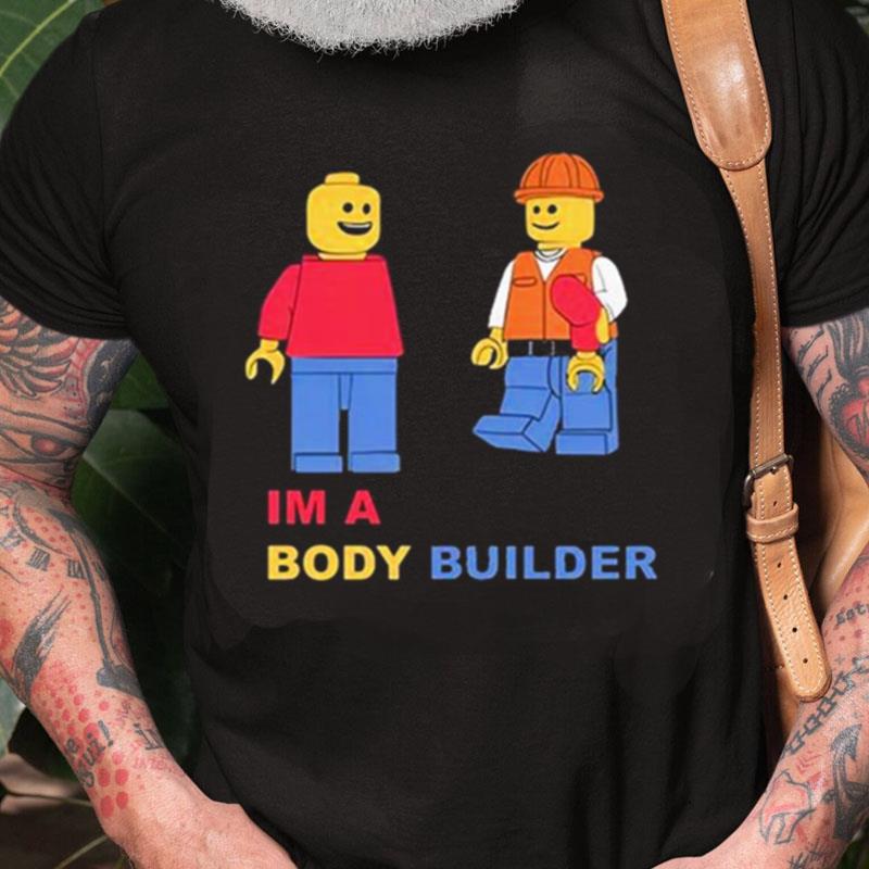 Lucca International I'm A Body Builder Unisex Shirts