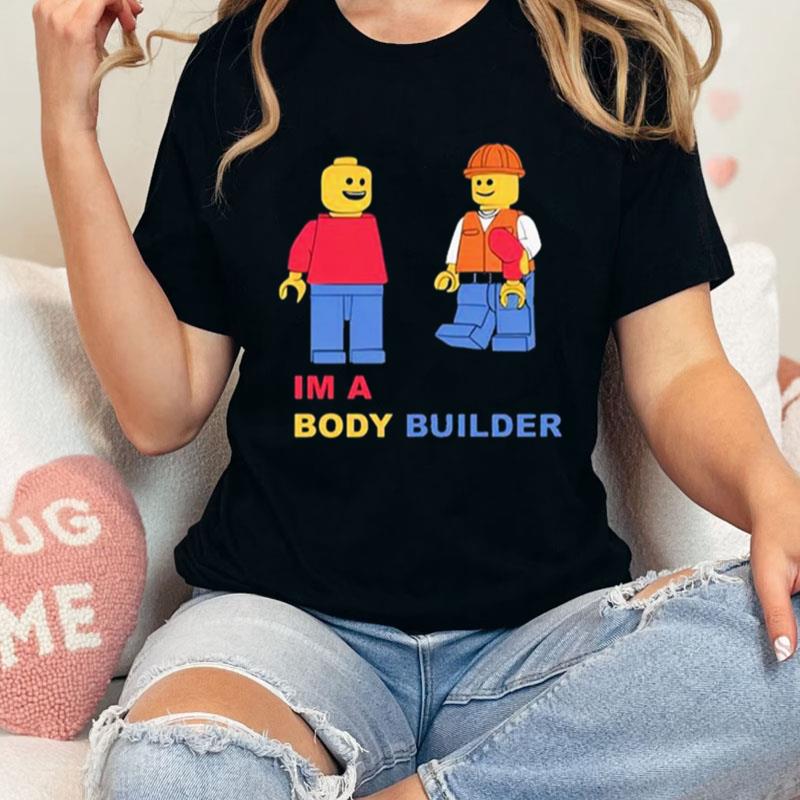 Lucca International I'm A Body Builder Unisex Shirts