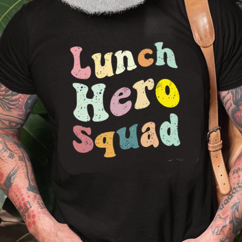 Lunch Hero Squad Funny Unisex Shirts