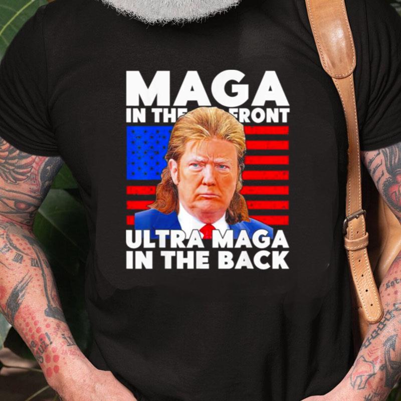 Maga In The Front Ultra Maga In The Back Trump Meme American Flag Unisex Shirts