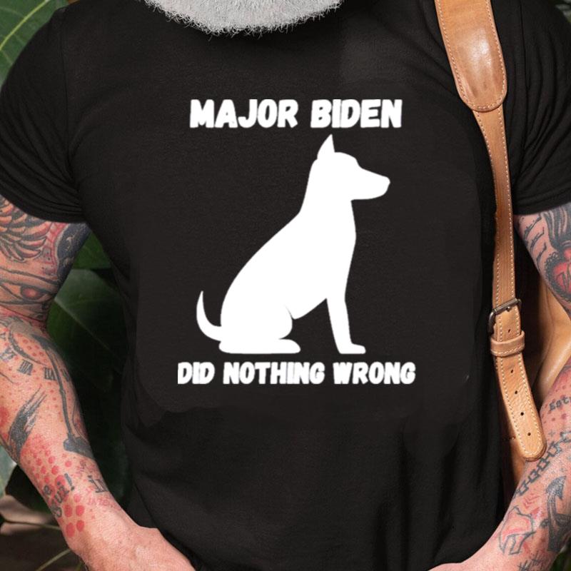 Major Biden Did Nothing Wrong Unisex Shirts