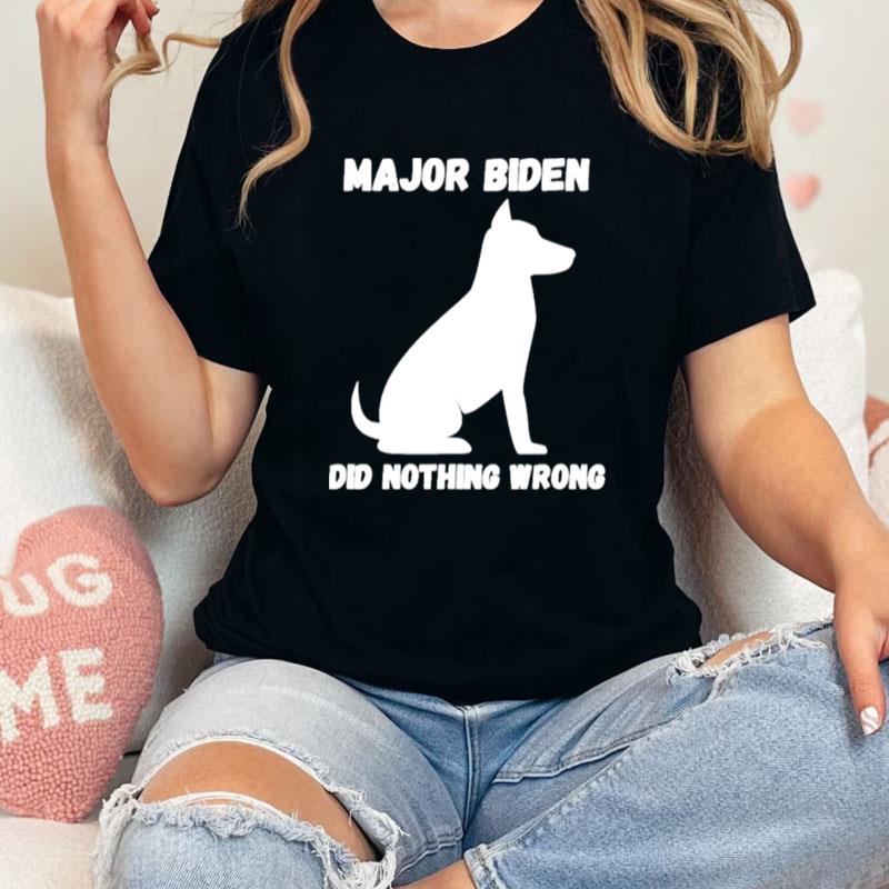 Major Biden Did Nothing Wrong Unisex Shirts