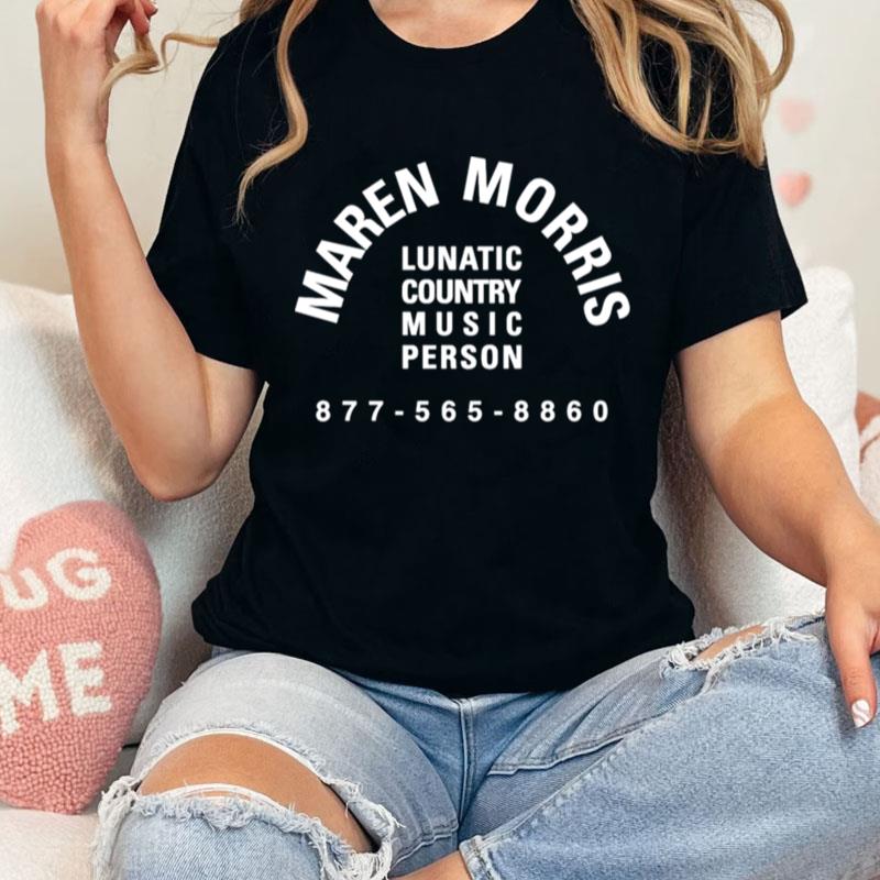 Maren Morris Lunatic Country Music Person Unisex Shirts