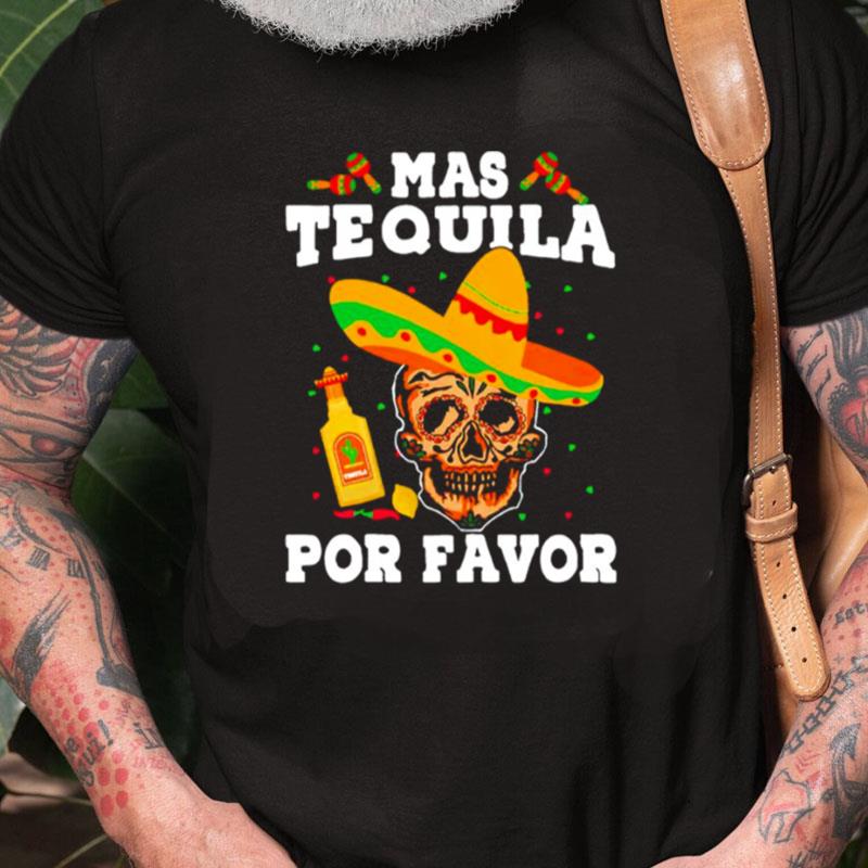 Mas Tequila Por Favor Unisex Shirts