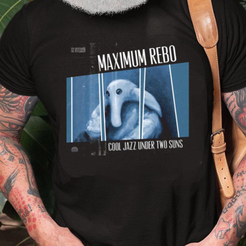 Maximum Rebo Max Rebo Unisex Shirts