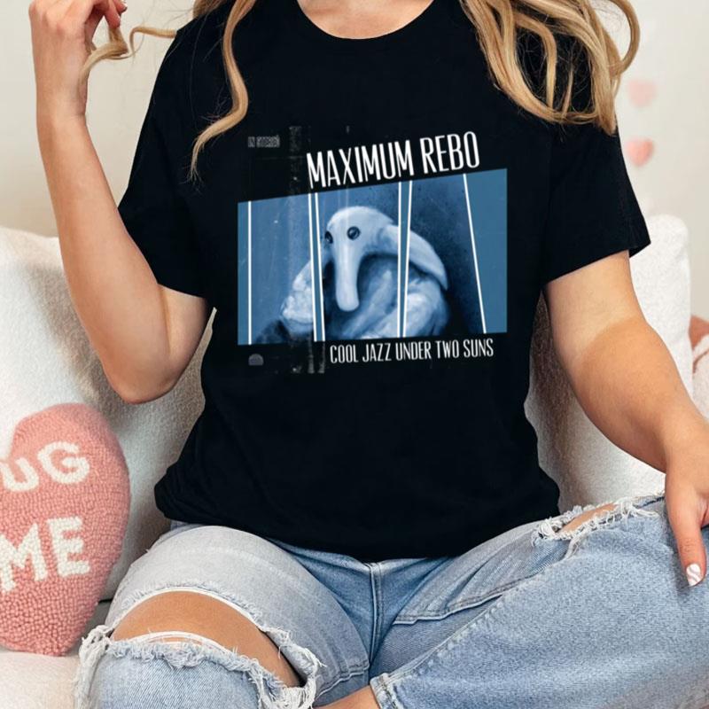 Maximum Rebo Max Rebo Unisex Shirts