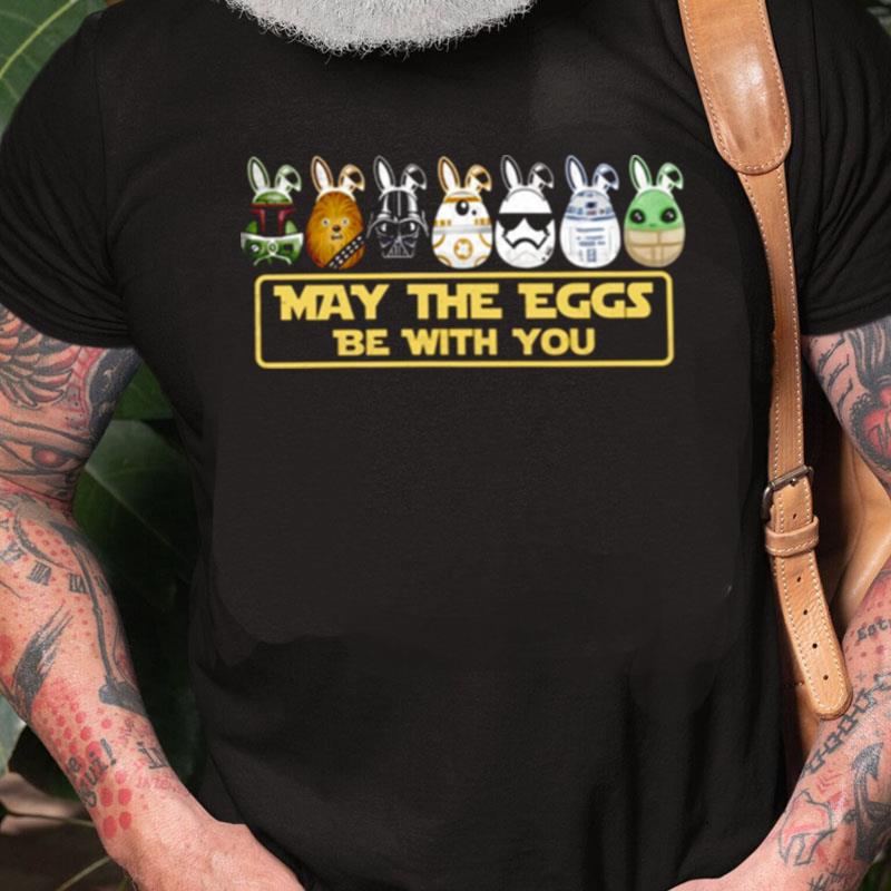 May The Eggs Be With You Funny Unisex Shirts