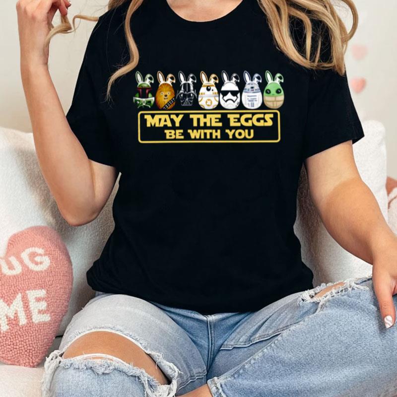 May The Eggs Be With You Funny Unisex Shirts