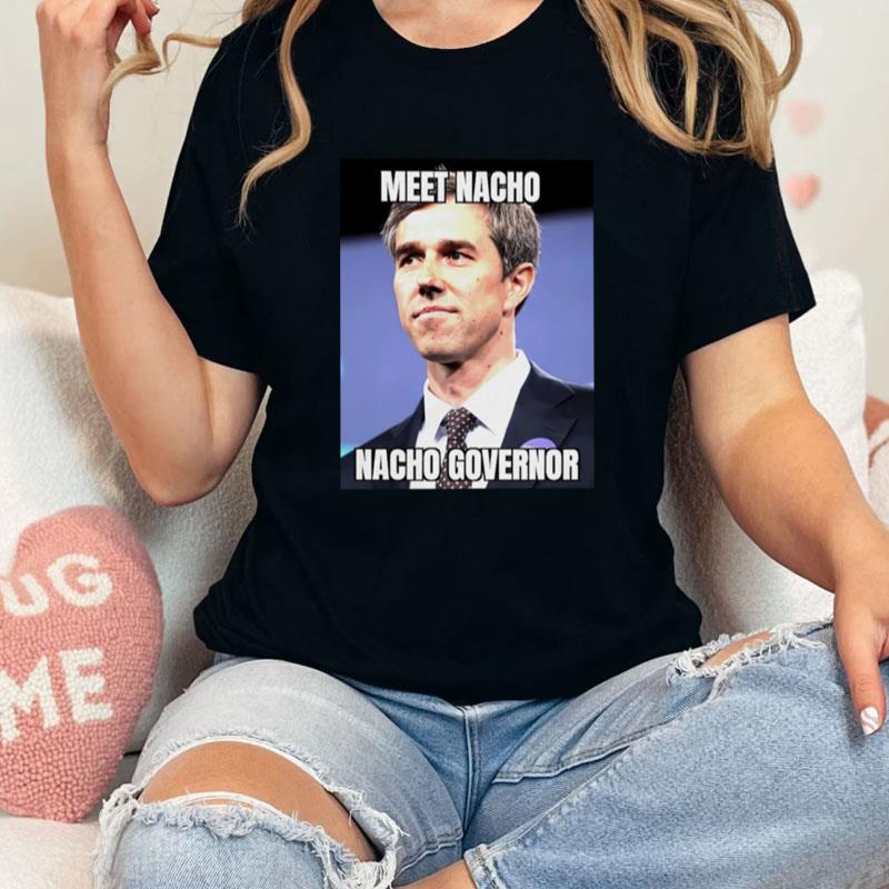 Meet Nacho Nacho Governor Unisex Shirts