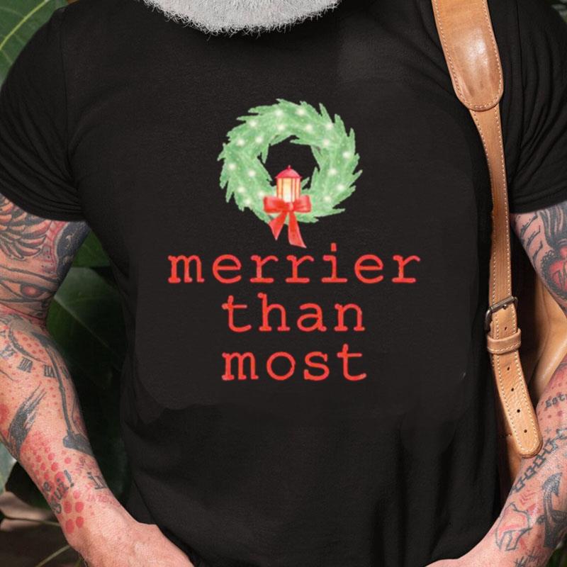 Merrier Than Most Christmas Unisex Shirts