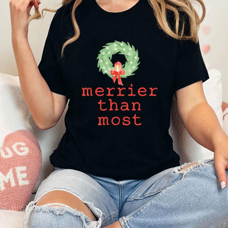 Merrier Than Most Christmas Unisex Shirts