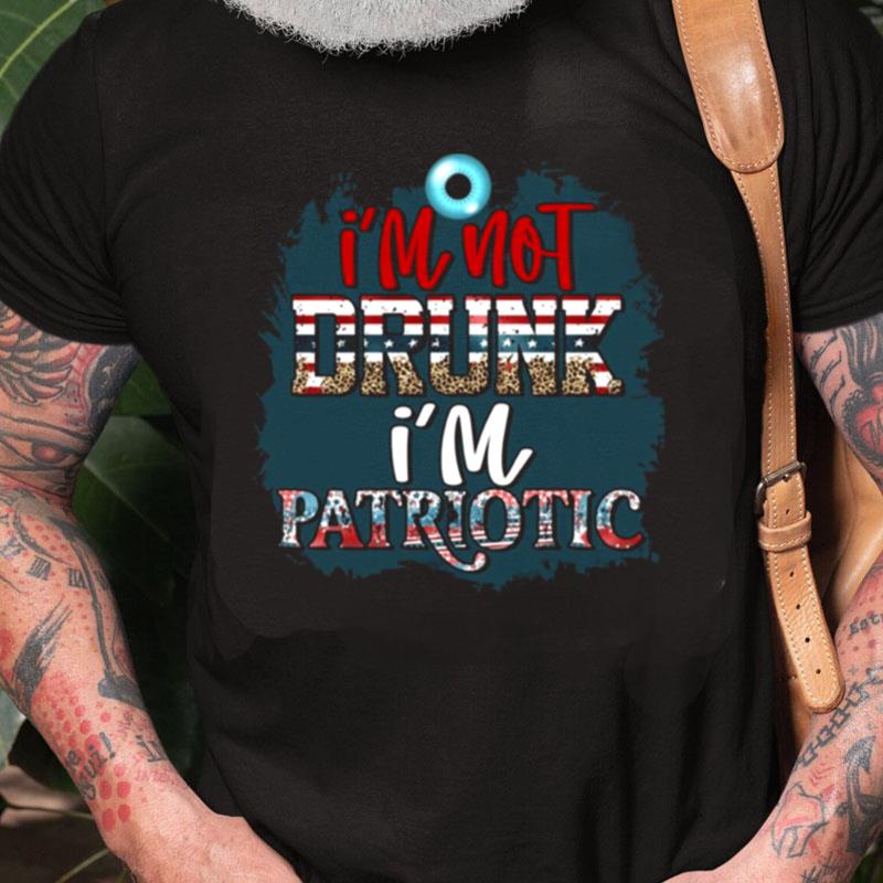 Mr Kugha I Am Not Drunk I'm Patriotic Unisex Shirts