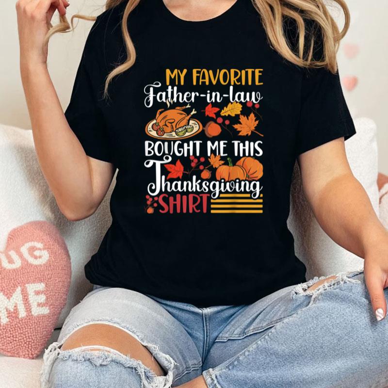 My Favorite Father In Law Bought Me This Thanksgiving Unisex Shirts