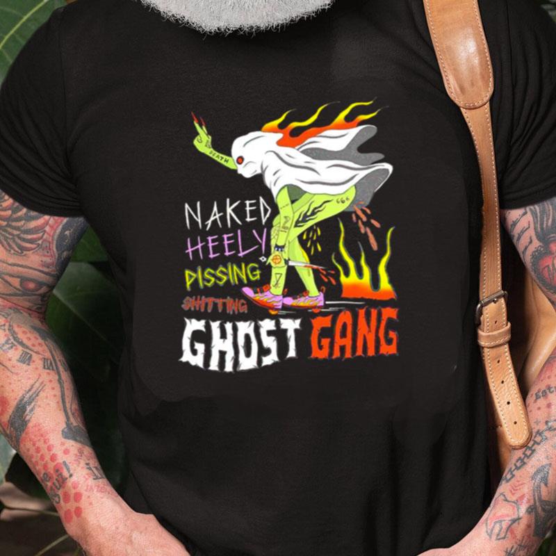 Naked Heely Dissing Shitting Ghost Gang Unisex Shirts