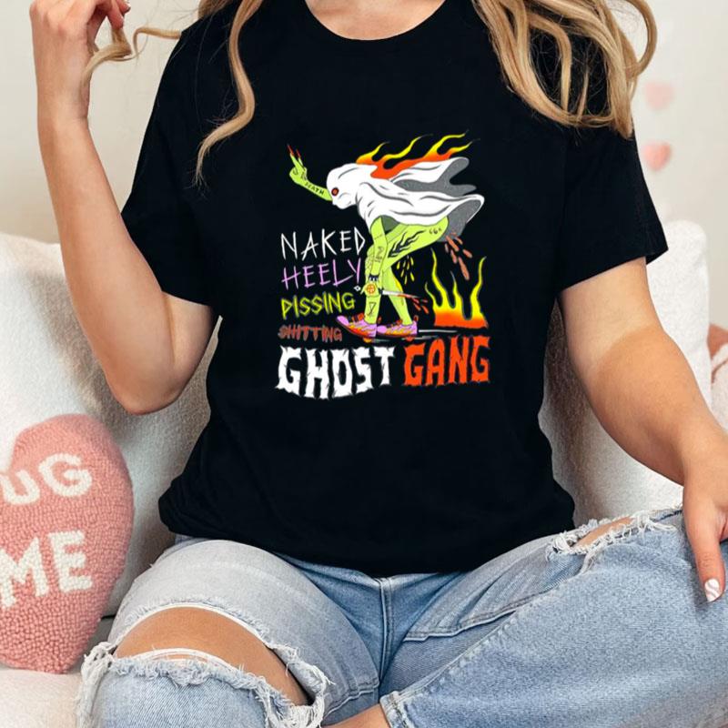 Naked Heely Dissing Shitting Ghost Gang Unisex Shirts