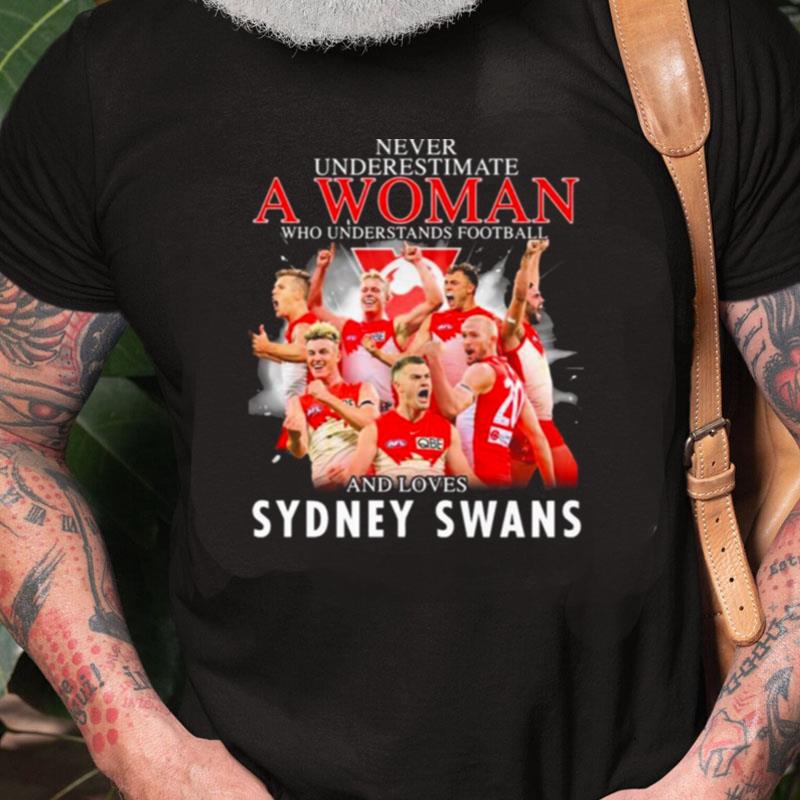 Never Underestimate A Woman Who Understands Football And Loves Sydney Swans Unisex Shirts