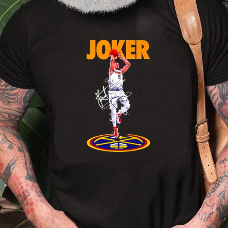 Nikola Jokic Denver Nuggets Joker Signature Unisex Shirts