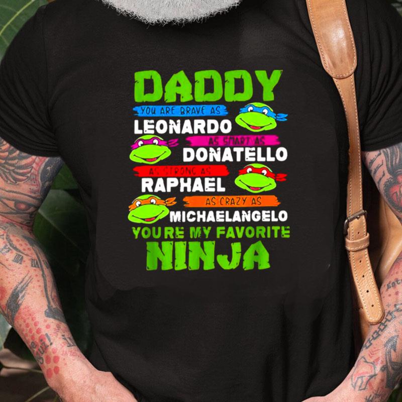 Ninja Turtles Love Daddy Leonardo Donatello Raphael Michealangelo Unisex Shirts