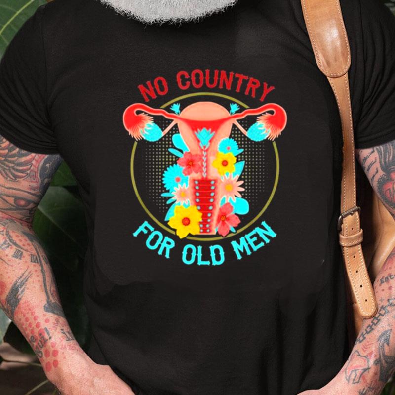 No Country For Old Men Floral Vagina Uterus Unisex Shirts