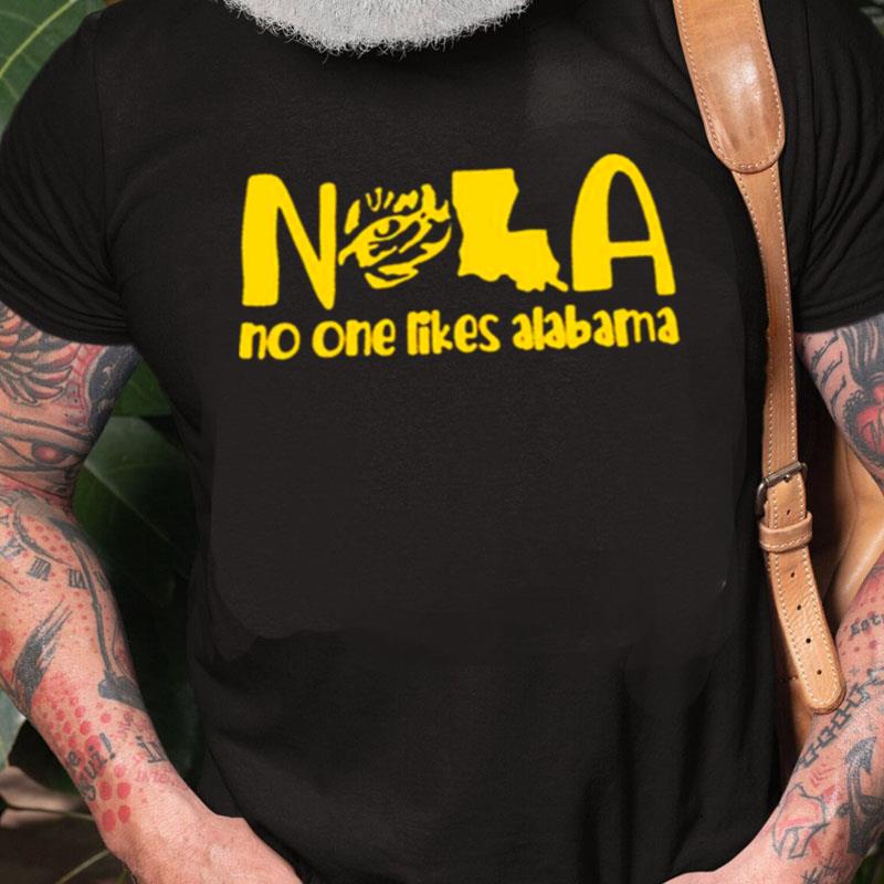 Nola No One Likes Alabama Unisex Shirts