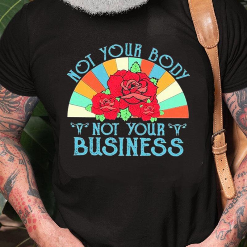 Not Your Body Not Your Business Retro Vintage Unisex Shirts