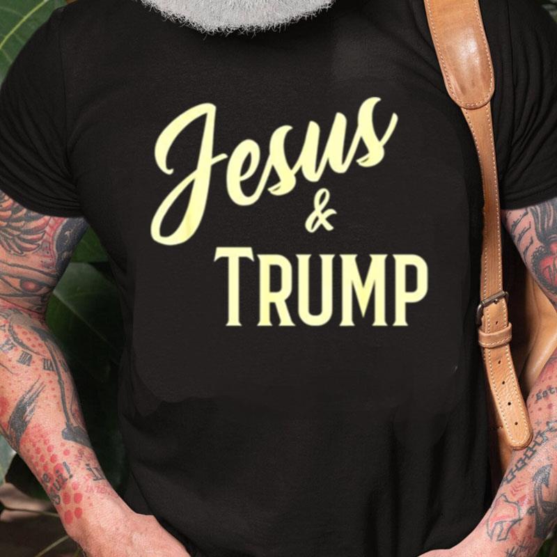 Original Jesus And Trump Unisex Shirts