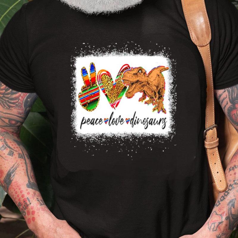 Peace Love Dinosaurs Unisex Shirts